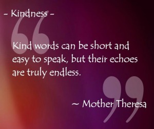 Kind words can be short and easy to speak